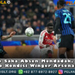 Bukayo Saka Absen Mendadak